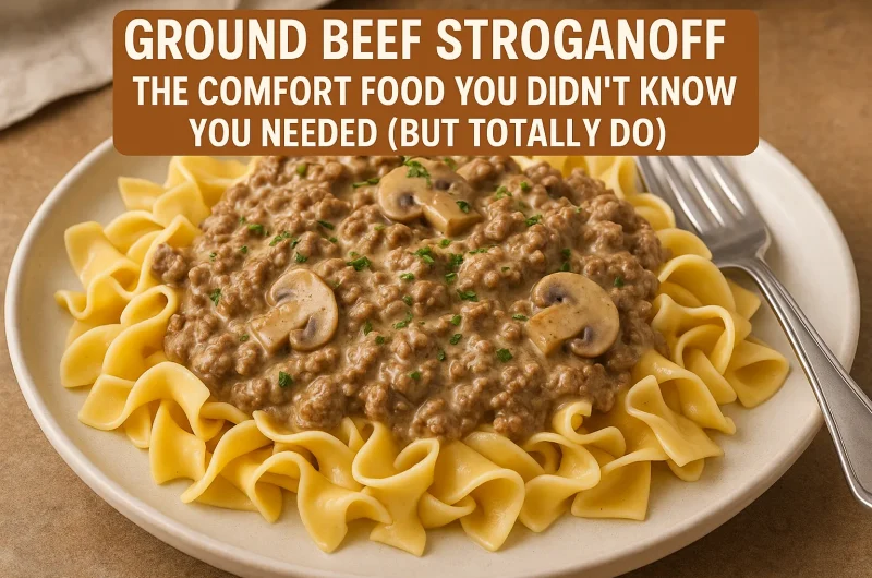 Ground Beef Stroganoff